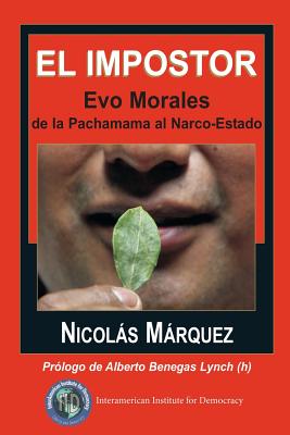 El impostor: Evo Morales, de la Pachamama al Narco-Estado By Nicolas Marquez Cover Image