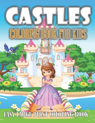 Castles Coloring Book for Kids: Cute Castles Coloring Book A Perfect Gift Coloring Pages For Kids Love Castles And Princes Cool Queens And More! By Go Activitylab Cover Image