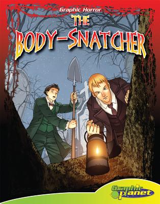 The Body-Snatcher (Graphic Horror) Cover Image