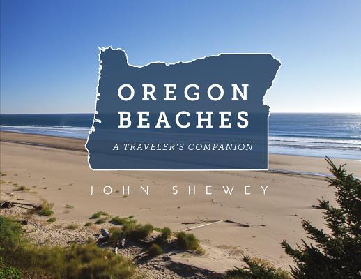 Oregon Beaches: A Traveler's Companion Cover Image