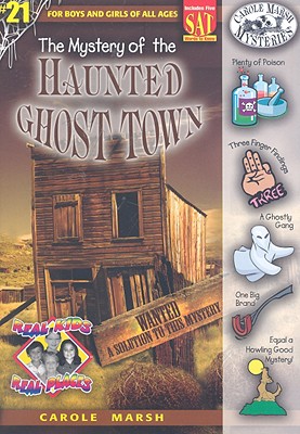 The Mystery of the Haunted Ghost Town (Real Kids! Real Places! #21) By Carole Marsh Cover Image