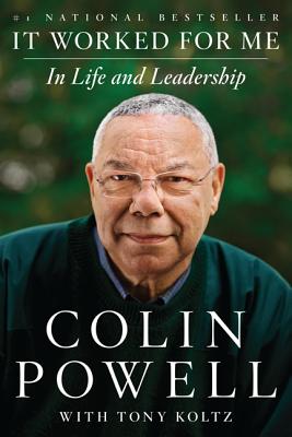 It Worked for Me: In Life and Leadership By Colin Powell Cover Image