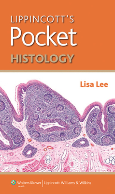 Lippincott's Pocket Histology (Lippincott's Pocket Series) Cover Image