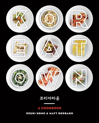 Koreatown: A Cookbook By Deuki Hong, Matt Rodbard Cover Image