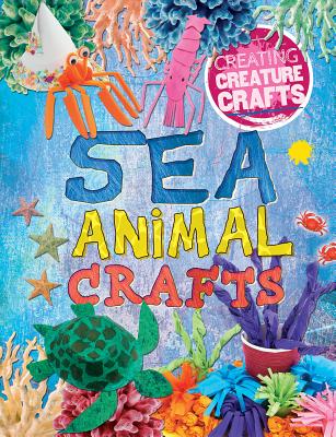 Sea Animal Crafts (Creating Creature Crafts)