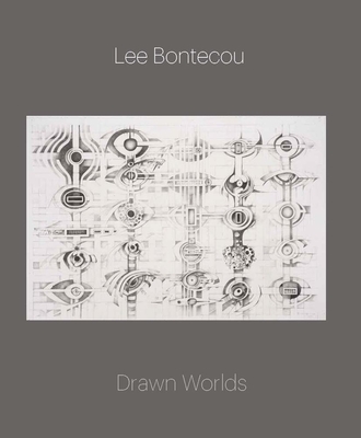 Lee Bontecou: Drawn Worlds Cover Image