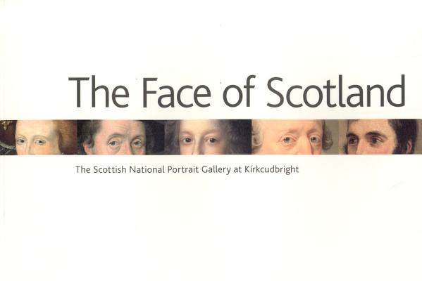 The Face of Scotland: The Scottish National Portrait Gallery at Kirkcudbright By James Holloway Cover Image