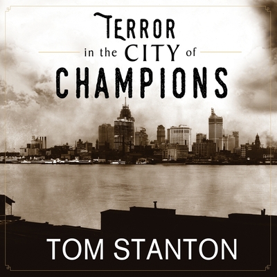 Terror in the City of Champions: Murder, Baseball, and the Secret Society That Shocked Depression-Era Detroit By Tom Stanton, Johnny Heller (Read by) Cover Image