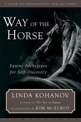 Way of the Horse: Equine Archetypes for Self-Discovery A A Book of Exploration and 40 Cards [With 40 Cards] Cover Image