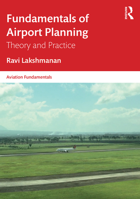 Fundamentals of Airport Planning: Theory and Practice (Aviation Fundamentals)