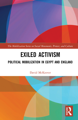 Exiled Activism: Political Mobilization in Egypt and England (The Mobilization Social Movements)
