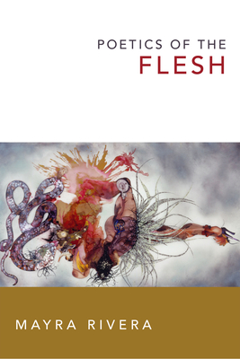 Poetics of the Flesh By Mayra Rivera Cover Image