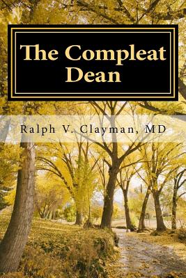 The Compleat Dean: A Guide to Academic Leadership in an Age of Uncertainty Cover Image