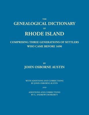 Genealogical Dictionary of Rhode Island: Comprising Three Generations of Settlers Who Came Before 1690. With Additions and Corrections by John Osborne Cover Image