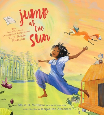 Jump at the Sun: The True Life Tale of Unstoppable Storycatcher Zora Neale Hurston Cover Image