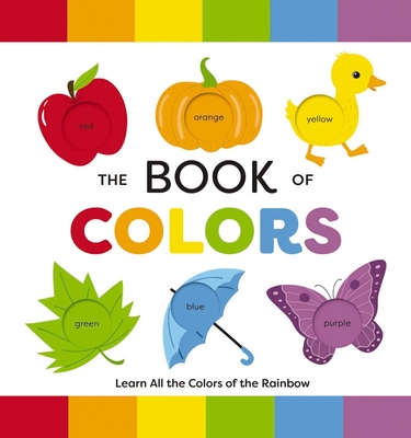The Book of Colors: Learn All the Colors of the Rainbow cover