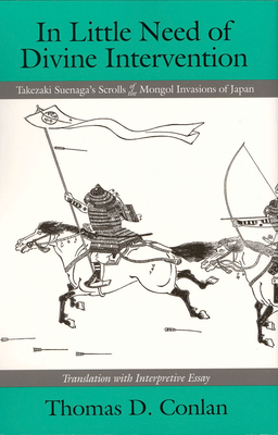 In Little Need of Divine Intervention: Takezaki Suenaga's Scrolls of the Mongol Invasions of Japan Cover Image