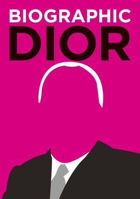 Biographic Dior By Liz Flavell Cover Image