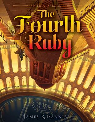 The Fourth Ruby (Section 13 #2) By James R. Hannibal Cover Image