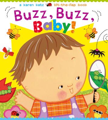Buzz, Buzz, Baby!: A Karen Katz Lift-the-Flap Book By Karen Katz, Karen Katz (Illustrator) Cover Image