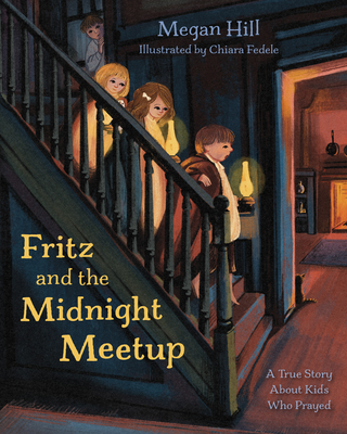 Fritz and the Midnight Meetup: A True Story About Kids Who Prayed Cover Image