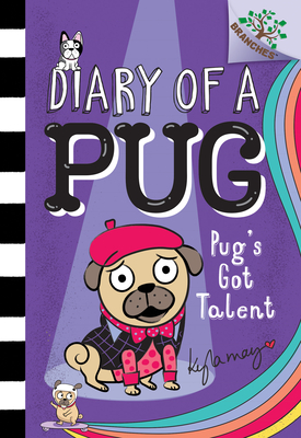 Pug's Got Talent: A Branches Book (Diary of a Pug #4) (Library Edition) By Kyla May, Kyla May (Illustrator) Cover Image