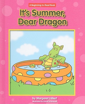 It's Summer, Dear Dragon (Beginning-To-Read - Dear Dragon (Library)) By Margaret Hillert, David Schimmell (Illustrator) Cover Image
