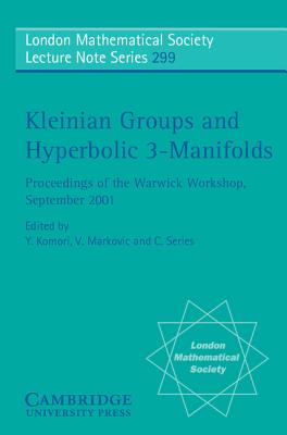 Kleinian Groups and Hyperbolic 3-Manifolds: Proceedings of the Warwick Workshop, September 11-14, 2001 (London Mathematical Society Lecture Note #299) By Y. Komori (Editor), V. Markovic (Editor), C. Series (Editor) Cover Image