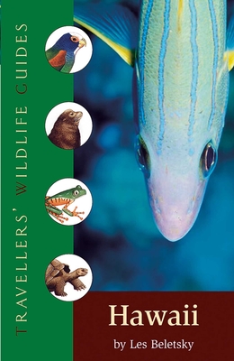 Hawaii (Traveller's Wildlife Guides): Traveller's Wildlife Guide (Travellers' Wildlife Guides) By Les Beletsky, Douglas & Newman Pratt (Illustrator) Cover Image