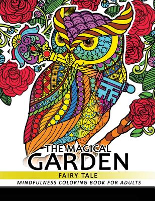 The Magical Garden Fairy Tale: Mindfulness Coloring Book for
