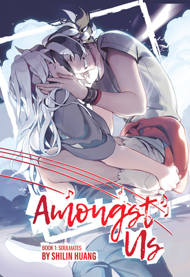 Amongst Us - Book 1: Soulmates By Shilin Huang Cover Image