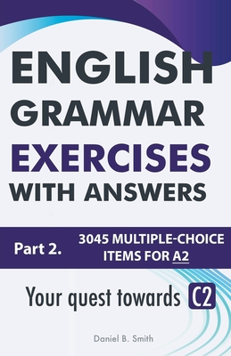 English Grammar Exercises With Answers Part 2: Your Quest Towards C2 Cover Image