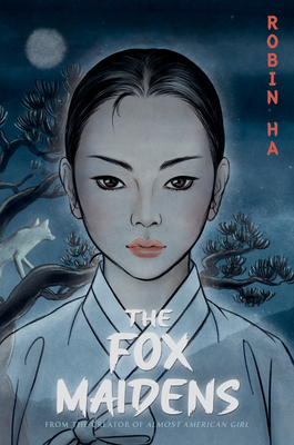 The Fox Maidens By Robin Ha, Robin Ha (Illustrator) Cover Image