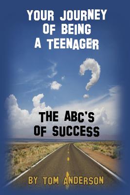 Your Journey Of Being A Teenager - The ABC's of Success Cover Image