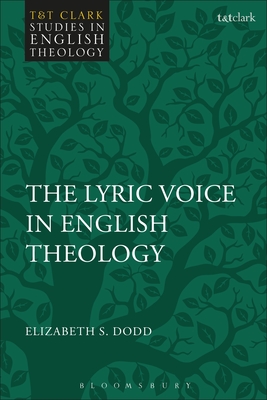 The Lyric Voice in English Theology (T&t Clark Studies in English Theology) Cover Image