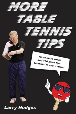 More Table Tennis Tips By Larry Hodges Cover Image