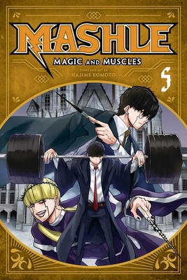 Mashle: Magic and Muscles, Vol. 5 By Hajime Komoto Cover Image