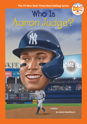 Who Is Aaron Judge? (Who HQ Now) By James Buckley, Jr., Who HQ, Andrew Thomson (Illustrator) Cover Image