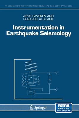 Instrumentation in Earthquake Seismology (Modern Approaches in Geophysics #22)