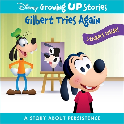 Disney Growing Up Stories: Gilbert Tries Again a Story about Persistence By Pi Kids, Jerrod Maruyama (Illustrator) Cover Image