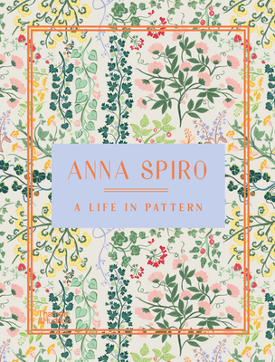 Anna Spiro: A Life in Pattern By Anna Spiro Cover Image