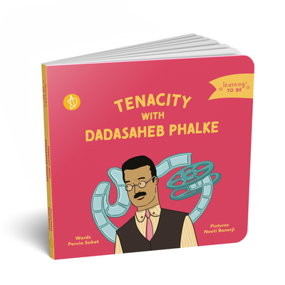 Tenacity with Dadasaheb Phalke (Learning TO BE) Cover Image