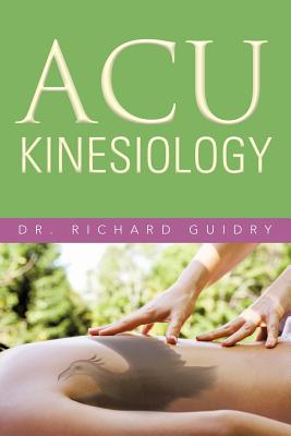 Acu Kinesiology By Richard Guidry Cover Image