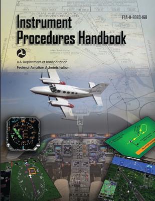 Instrument Procedures Handbook: FAA-H-8083-16B (Black & White) By Federal Aviation Administration, U. S. Department of Transportation Cover Image
