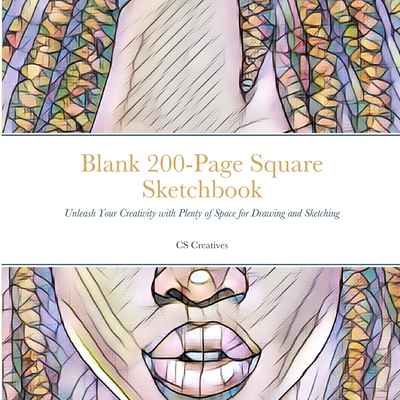 Blank 200-Page Square Sketchbook: Unleash Your Creativity with Plenty of  Space for Drawing and Sketching (Paperback)