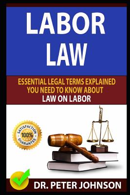 Labor Law: Essential Legal Terms Explained You Need to Know about Law on Labor! Cover Image