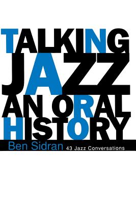 Talking Jazz: An Oral History By Ben Sidran Cover Image