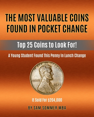 The Most Valuable Coins Found In Pocket Change: Top 25 Coins To Look For! Cover Image