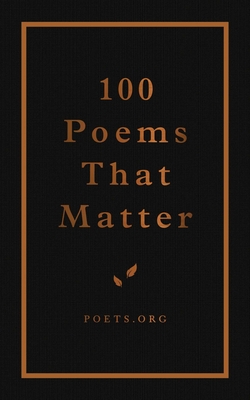 100 Poems That Matter By The Academy of American Poets Cover Image