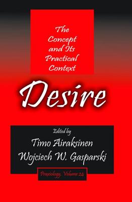 Desire: The Concept and Its Practical Context (Praxiology) Cover Image
